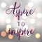 Aspire to inspire