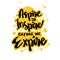 Aspire to inspire before we expire, hand lettering.