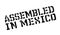 Assembled in Mexico rubber stamp