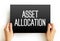 Asset Allocation - involves dividing your investments among different assets, such as stocks, bonds, and cash, text concept on