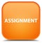 Assignment special orange square button