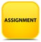 Assignment special yellow square button