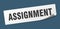 assignment sticker. assignment square sign. assignment