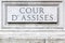 Assize court called cour d`assises in french