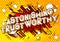 Astonishing Trustworthy - Vector illustrated comic book style phrase.