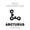 Astrology: ARCTURUS (The Royal Behenian kabbalistic star)