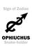 Astrology: Sign of Zodiac OPHIUCHUS (The Snake-holder)