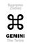 Astrology: Supreme Zodiac: GEMINI (The Twins)