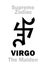 Astrology: Supreme Zodiac: VIRGO (The Virgin / The Maiden)