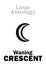 Astrology: Waning CRESCENT (MOON)