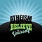 Atheism believe in yourself design