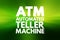 ATM - Automated Teller Machine acronym, concept background