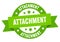 attachment round ribbon isolated label. attachment sign.