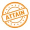 ATTAIN text on orange grungy vintage round stamp