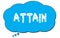 ATTAIN text written on a blue thought bubble