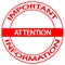 Attention important information, notification icon announce round stamp about important information