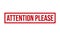 Attention Please Rubber Grunge Stamp Seal Vector Illustration