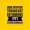 Attitude Quote. Inspirational motivating quote on yellow background. Inspirational quote, motivational quote for wall post.