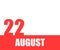 August. 22th day of month, calendar date. Red numbers and stripe with white text on isolated background