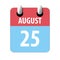 august 25th. Day 25 of month,Simple calendar icon on white background. Planning. Time management. Set of calendar icons for web