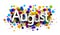 August word over colorful round dots confetti background