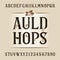 Auld hops alphabet vector font. Distressed letters and numbers.