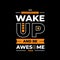 Authentic wake up and be awesome typography 1966