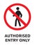 Authorised entry only sign