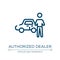 Authorized dealer icon. Linear vector illustration from motor show collection. Outline authorized dealer icon vector. Thin line