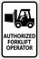 Authorized Forklift Operator Sign