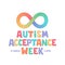 Autism acceptance week typography poster. Infinity symbol of autism vector illustration. Support neurodiversity and autistic