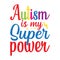 Autism Is my Superpower