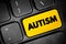 Autism - neurodevelopmental disorder characterized by difficulties with social interaction and communication, text button on