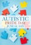 Autistic Pride Day, ASD, Caring, Speak out, Campaign, Togetherness concept on blue background