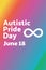 Autistic Pride Day. June 18. Holiday concept. Template for background, banner, card, poster with text inscription