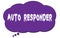 AUTO  RESPONDER text written on a violet cloud bubble