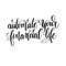 automate your financial life black and white hand lettering inscription
