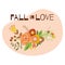 Autumn quotes Fall in love Cute autumn phrases floral bouquet Vector badge