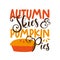 Autumn Skies and Pumpkin Pies- funny autumnal saying for Thanksgiving with pumpkin pie.