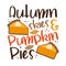 Autumn skies and pumpkin pies - funny slogan with pumpkin pie slice and autumnal leaves.