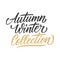 Autumn Winter Collection handwritten inscription. Creative typography for seasonal shopping, business, fashion, promotion.