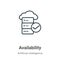 Availability outline vector icon. Thin line black availability icon, flat vector simple element illustration from editable big