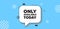 Only available today tag. Special offer price sign. Chat speech bubble banner. Vector