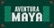 Aventura Maya, Mayan Adventure spanish text, sign tourism design, Mayan elements