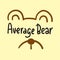 Average bear - inspire motivational quote. Hand drawn lettering. Youth slang