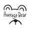 Average bear - inspire motivational quote. Hand drawn lettering. Youth slang, idiom.