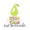 Avocado fruit with trendy lettering. Stylish typography slogan design `Keep calm eat avocado` sign.