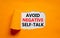 Avoid negative self-talk symbol. Concept words Avoid negative self-talk on a beautiful orange background. Psychological and Avoid