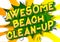 Awesome Beach Clean-up - Comic book style words.
