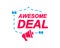 Awesome Deal labels. Speech bubbles with megaphone icon. Advertising and marketing sticker.